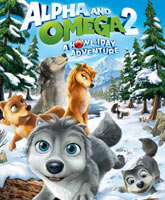 Alpha and Omega 2: A Howl-iday Adventure /   :   